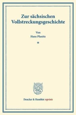 Zur sächsischen Vollstreckungsgeschichte.