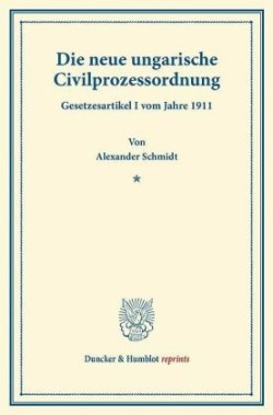 Die neue ungarische Civilprozessordnung.