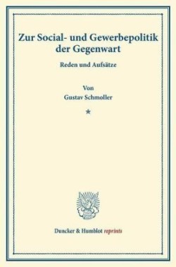 Zur Social- und Gewerbepolitik der Gegenwart.
