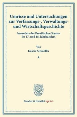 Umrisse und Untersuchungen zur Verfassungs-, Verwaltungs- und Wirtschaftsgeschichte
