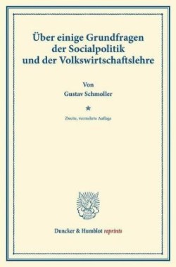 Über einige Grundfragen der Sozialpolitik und der Volkswirtschaftslehre.