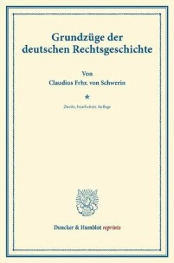 Grundzüge der deutschen Rechtsgeschichte.