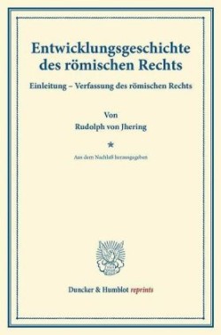 Entwicklungsgeschichte des römischen Rechts.