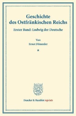 Geschichte des Ostfränkischen Reichs.