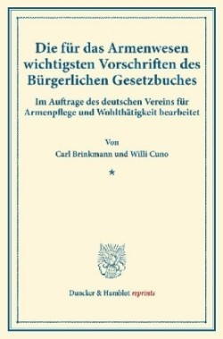 Die für das Armenwesen wichtigsten Vorschriften des Bürgerlichen Gesetzbuches.