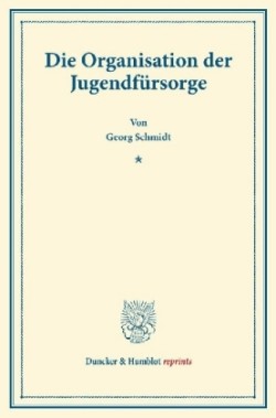 Die Organisation der Jugendfürsorge.
