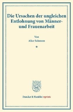 Die Ursachen der ungleichen Entlohnung von Männer- und Frauenarbeit.