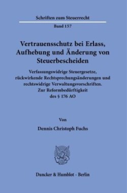 Vertrauensschutz bei Erlass, Aufhebung und Änderung von Steuerbescheiden.