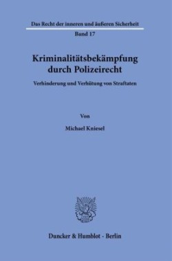 Kriminalitätsbekämpfung durch Polizeirecht.