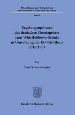 Regelungsoptionen des deutschen Gesetzgebers zum Whistleblower-Schutz in Umsetzung der EU-Richtlinie 2019/1937.