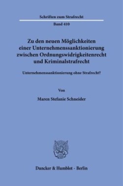 Zu den neuen Möglichkeiten einer Unternehmenssanktionierung zwischen Ordnungswidrigkeitenrecht und Kriminalstrafrecht.