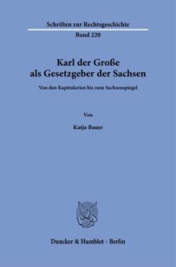 Karl der Große als Gesetzgeber der Sachsen.
