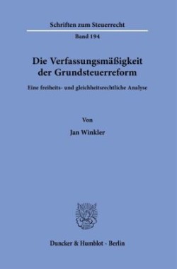 Die Verfassungsmäßigkeit der Grundsteuerreform.