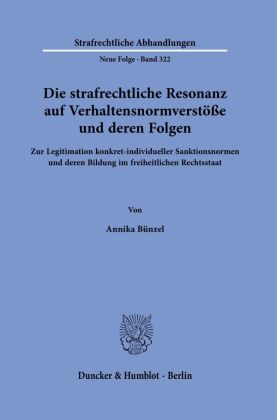 Die strafrechtliche Resonanz auf Verhaltensnormverstöße und deren Folgen