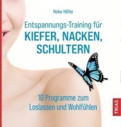 Entspannungs-Training für Kiefer, Nacken, Schultern