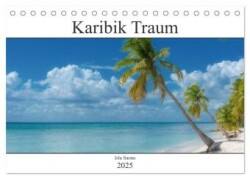 Karibik Traum Isla Saona (Tischkalender 2025 DIN A5 quer), CALVENDO Monatskalender