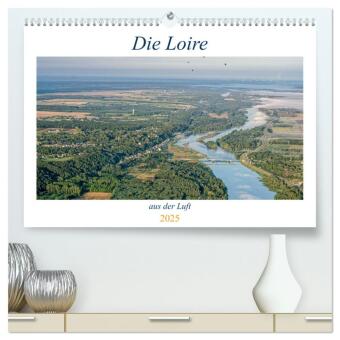 Die Loire aus der Luft (hochwertiger Premium Wandkalender 2025 DIN A2 quer), Kunstdruck in Hochglanz