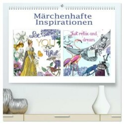 Märchenhafte Inspirationen (hochwertiger Premium Wandkalender 2025 DIN A2 quer), Kunstdruck in Hochglanz