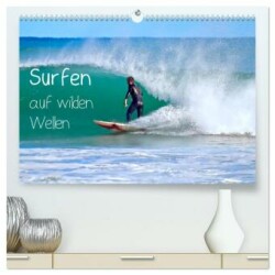 Surfen auf wilden Wellen (hochwertiger Premium Wandkalender 2025 DIN A2 quer), Kunstdruck in Hochglanz