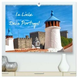 In Liebe - Dein Portugal (hochwertiger Premium Wandkalender 2025 DIN A2 quer), Kunstdruck in Hochglanz