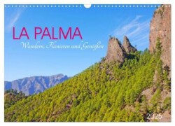 La Palma. Wandern, Flanieren und Genießen (Wandkalender 2025 DIN A3 quer), CALVENDO Monatskalender