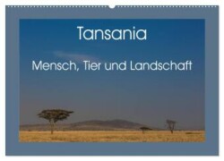 Tansania - Mensch, Tier und Landschaft (Wandkalender 2025 DIN A2 quer), CALVENDO Monatskalender