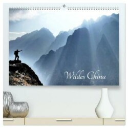 Wildes China (hochwertiger Premium Wandkalender 2025 DIN A2 quer), Kunstdruck in Hochglanz