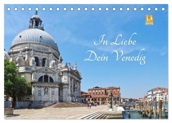 In Liebe Dein Venedig (Tischkalender 2025 DIN A5 quer), CALVENDO Monatskalender