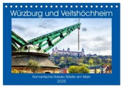 Würzburg und Veitshöchheim - romantische Rokoko Städte am Main (Tischkalender 2025 DIN A5 quer), CALVENDO Monatskalender