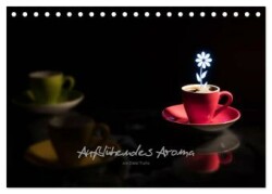 Aufblühendes Aroma (Tischkalender 2025 DIN A5 quer), CALVENDO Monatskalender