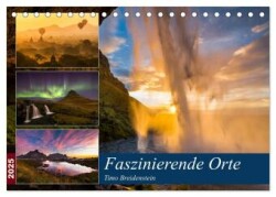 Faszinierende Orte (Tischkalender 2025 DIN A5 quer), CALVENDO Monatskalender