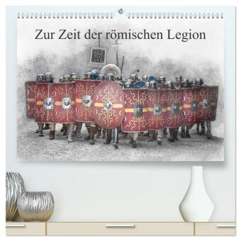 Zur Zeit der römischen Legion (hochwertiger Premium Wandkalender 2025 DIN A2 quer), Kunstdruck in Hochglanz