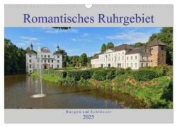 Romantisches Ruhrgebiet - Burgen und Schlösser (Wandkalender 2025 DIN A3 quer), CALVENDO Monatskalender