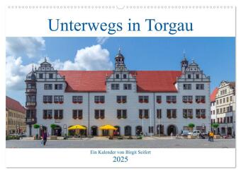 Unterwegs in Torgau (Wandkalender 2025 DIN A2 quer), CALVENDO Monatskalender