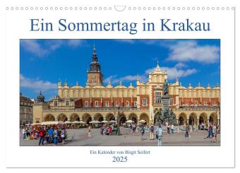 Ein Sommertag in Krakau (Wandkalender 2025 DIN A3 quer), CALVENDO Monatskalender