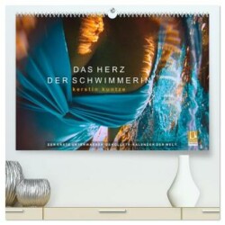 Das Herz der Schwimmerin (hochwertiger Premium Wandkalender 2025 DIN A2 quer), Kunstdruck in Hochglanz