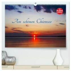 Am schönen Chiemsee (hochwertiger Premium Wandkalender 2025 DIN A2 quer), Kunstdruck in Hochglanz