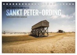 Sankt Peter-Ording. Licht, Schatten und Natur (Tischkalender 2025 DIN A5 quer), CALVENDO Monatskalender