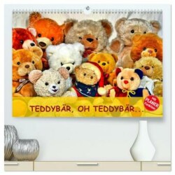 TEDDYBÄR, OH TEDDYBÄR... (hochwertiger Premium Wandkalender 2025 DIN A2 quer), Kunstdruck in Hochglanz