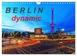 Berlin dynmaic (Wandkalender 2025 DIN A4 quer), CALVENDO Monatskalender