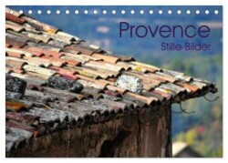 Provence 2025 - Stille Bilder (Tischkalender 2025 DIN A5 quer), CALVENDO Monatskalender