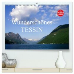 Wunderschönes Tessin (hochwertiger Premium Wandkalender 2025 DIN A2 quer), Kunstdruck in Hochglanz