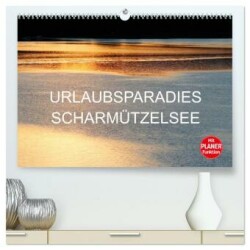 Urlaubsparadies Scharmützelsee (hochwertiger Premium Wandkalender 2025 DIN A2 quer), Kunstdruck in Hochglanz