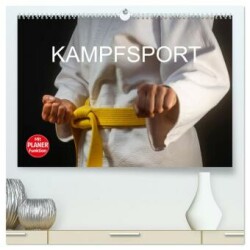 Kampfsport (hochwertiger Premium Wandkalender 2025 DIN A2 quer), Kunstdruck in Hochglanz