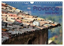 Provence 2025 - Stille Bilder (Wandkalender 2025 DIN A4 quer), CALVENDO Monatskalender