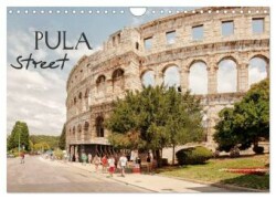 Pula Street (Wandkalender 2025 DIN A4 quer), CALVENDO Monatskalender