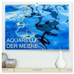 Aquarelle der Meere (hochwertiger Premium Wandkalender 2025 DIN A2 quer), Kunstdruck in Hochglanz