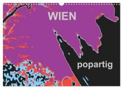 WIEN popartig (Wandkalender 2025 DIN A3 quer), CALVENDO Monatskalender