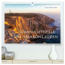 Sehnsuchtsziele im Süden Lissabons (hochwertiger Premium Wandkalender 2025 DIN A2 quer), Kunstdruck in Hochglanz