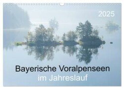 Bayerische Voralpenseen im Jahreslauf (Wandkalender 2025 DIN A3 quer), CALVENDO Monatskalender